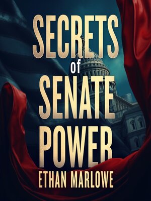 cover image of Secrets of Senate Power